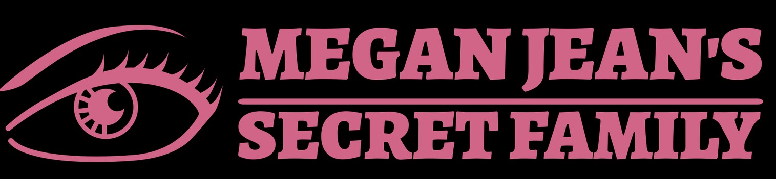 Megan Jean's Secret Family